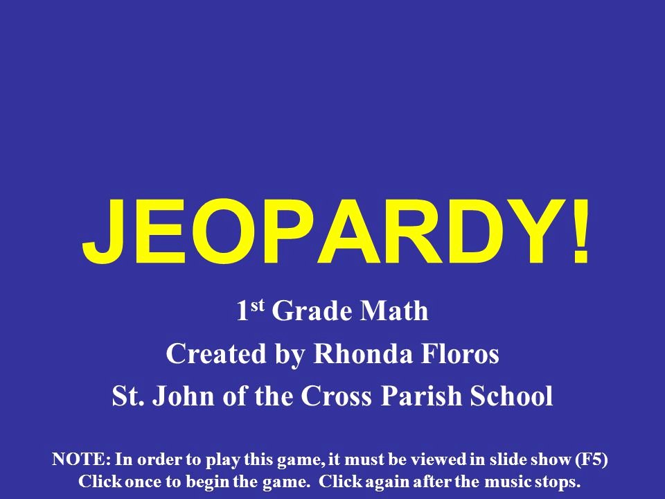 5th Grade Jeopardy Math Jeopardy 1 St Grade Math Created by Rhonda Floros St John